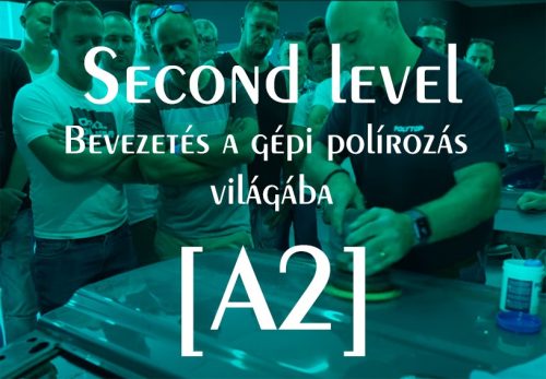 A2 Second level - Bevezetés a gépi polírozás világába